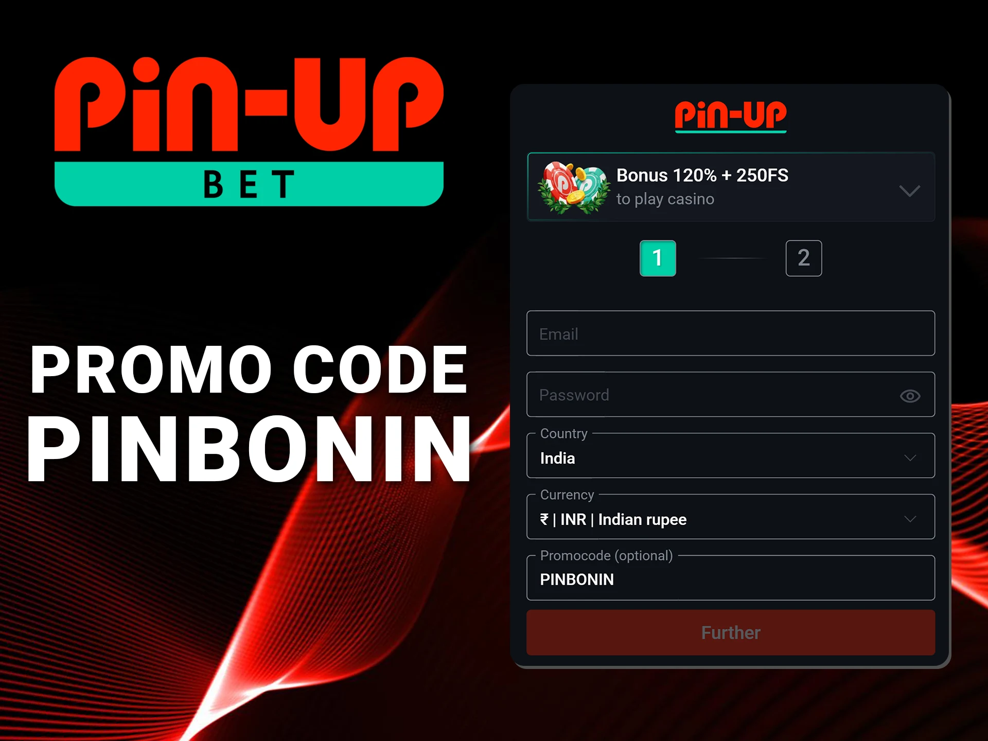 Apply the promo code when creating your Pin Up account.